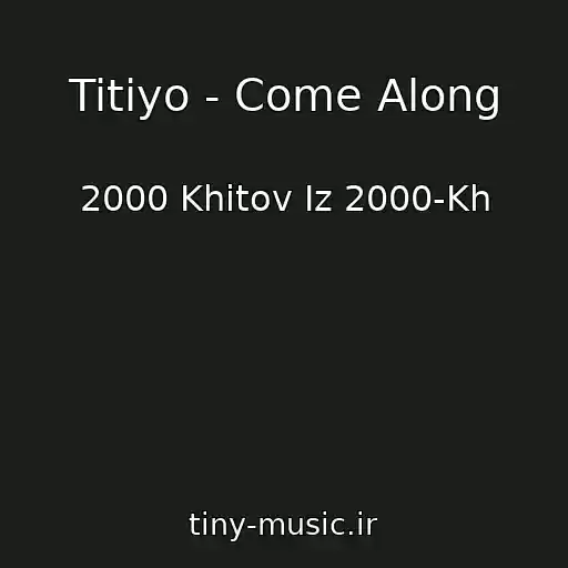 کاور آهنگ Titiyo - Come Along از 2000 Khitov Iz 2000-Kh