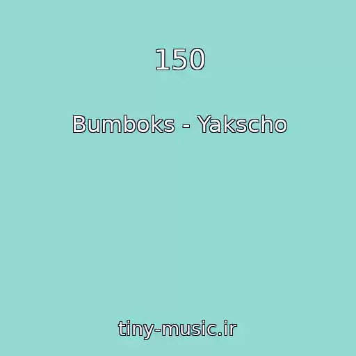 کاور آهنگ 150 از Bumboks - Yakscho