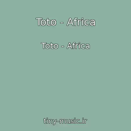 کاور آهنگ Toto - Africa از Toto - Africa