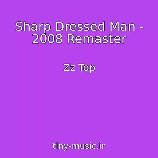 کاور آهنگ Sharp Dressed Man - 2008 Remaster از Zz Top