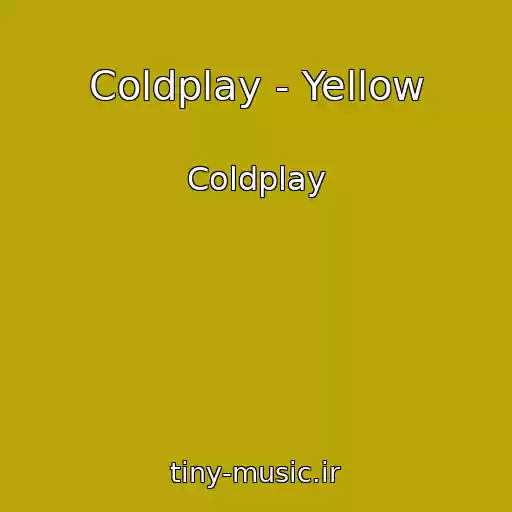 کاور آهنگ Coldplay - Yellow از Coldplay