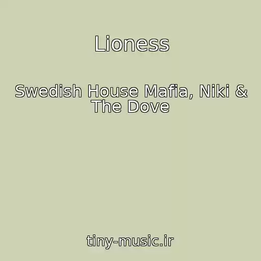 کاور آهنگ Lioness از Swedish House Mafia, Niki & The Dove