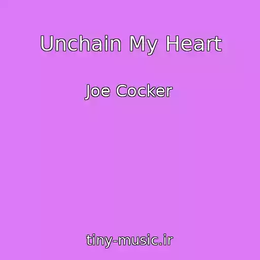 کاور آهنگ Unchain My Heart از Joe Cocker