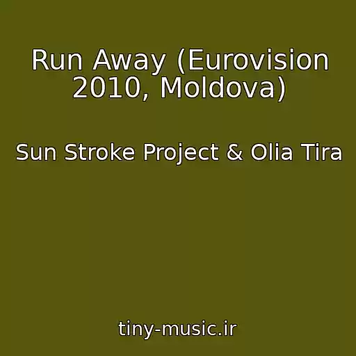 کاور آهنگ Run Away (Eurovision 2010, Moldova) از Sun Stroke Project & Olia Tira