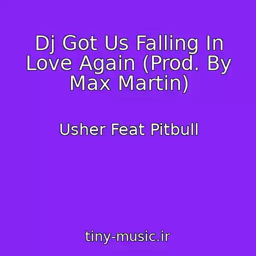 کاور آهنگ Dj Got Us Falling In Love Again (Prod. By Max Martin) از Usher Feat Pitbull