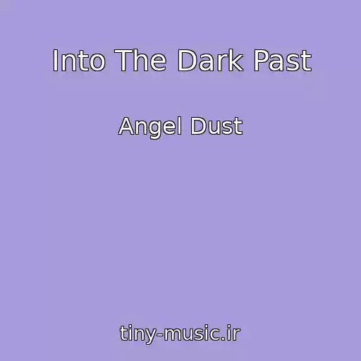 کاور آهنگ Into The Dark Past از Angel Dust