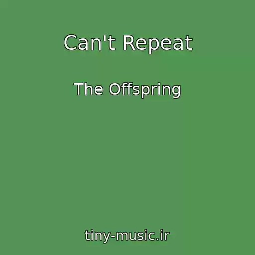 کاور آهنگ Can't Repeat از The Offspring