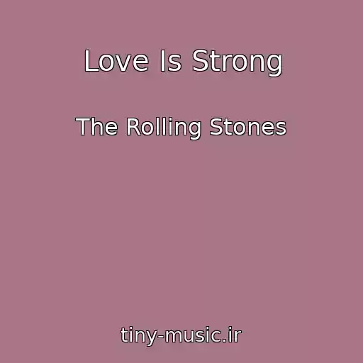 کاور آهنگ Love Is Strong از The Rolling Stones