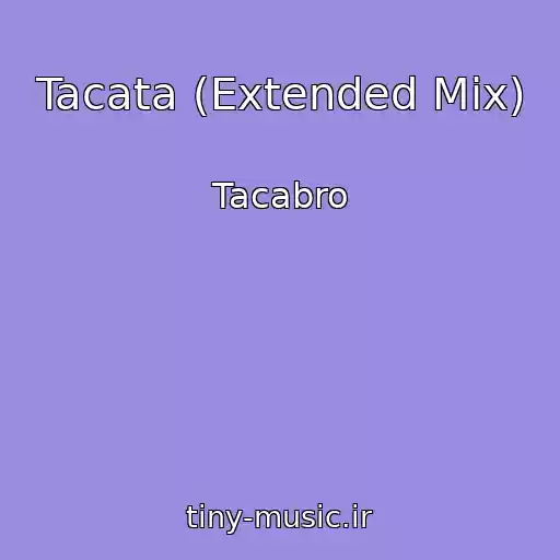کاور آهنگ Tacata (Extended Mix) از Tacabro