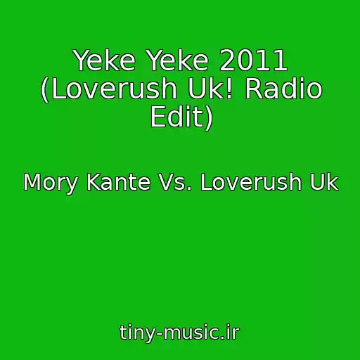 کاور آهنگ Yeke Yeke 2011 (Loverush Uk! Radio Edit) از Mory Kante Vs. Loverush Uk