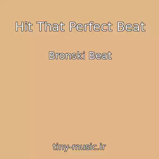 کاور آهنگ Hit That Perfect Beat از Bronski Beat