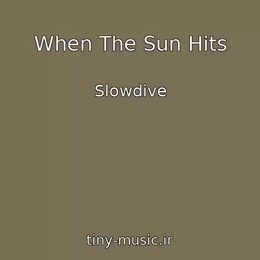 کاور آهنگ When The Sun Hits از Slowdive
