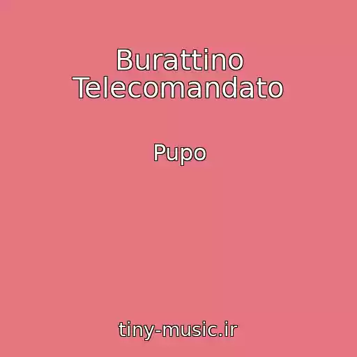 کاور آهنگ Burattino Telecomandato از Pupo