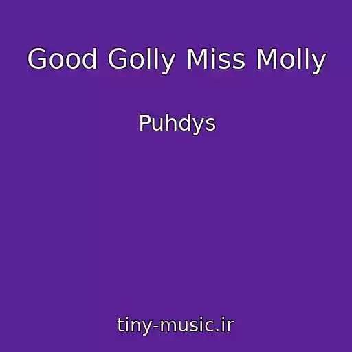 کاور آهنگ Good Golly Miss Molly از Puhdys