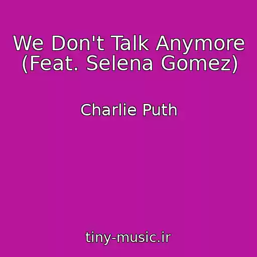 کاور آهنگ We Don't Talk Anymore (Feat. Selena Gomez) از Charlie Puth