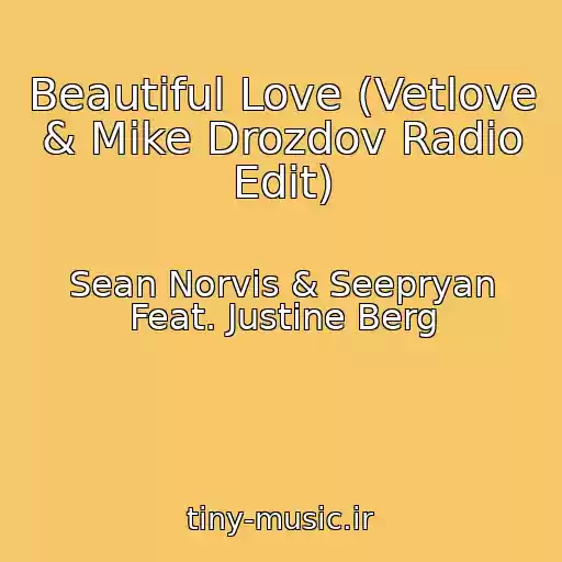 کاور آهنگ Beautiful Love (Vetlove & Mike Drozdov Radio Edit) از Sean Norvis & Seepryan Feat. Justine Berg