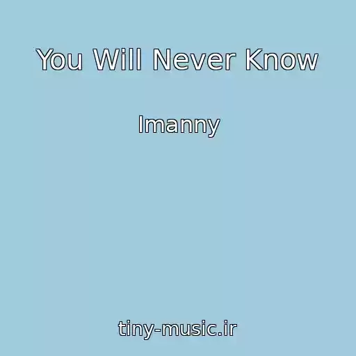 کاور آهنگ You Will Never Know از Imanny