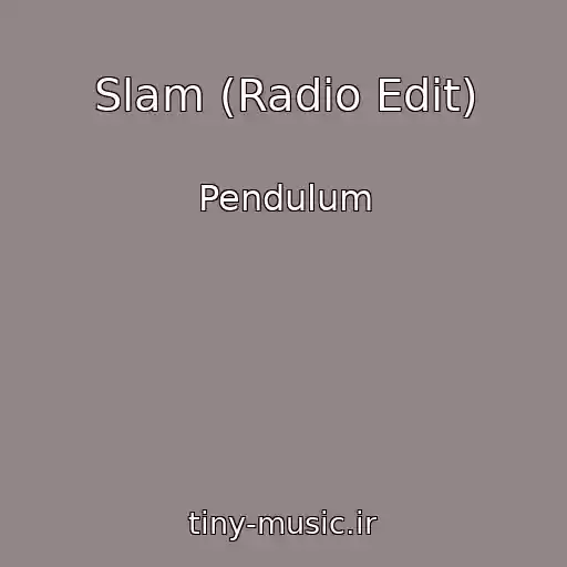 کاور آهنگ Slam (Radio Edit) از Pendulum