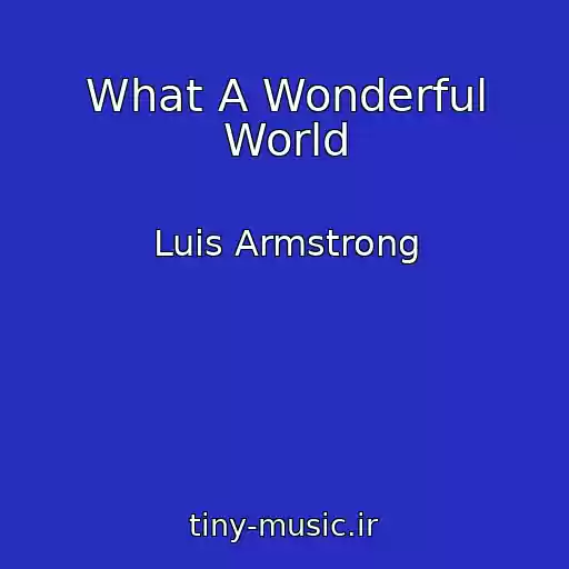 کاور آهنگ What A Wonderful World از Luis Armstrong