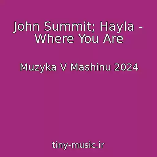 کاور آهنگ John Summit; Hayla - Where You Are از Muzyka V Mashinu 2024