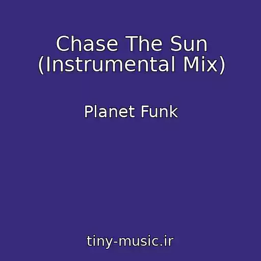 کاور آهنگ Chase The Sun (Instrumental Mix) از Planet Funk