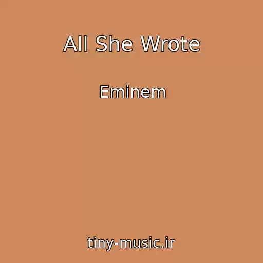 کاور آهنگ All She Wrote از Eminem