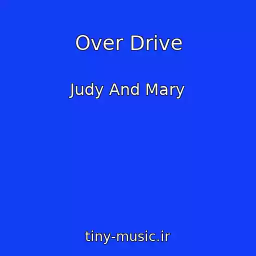 کاور آهنگ Over Drive از Judy And Mary