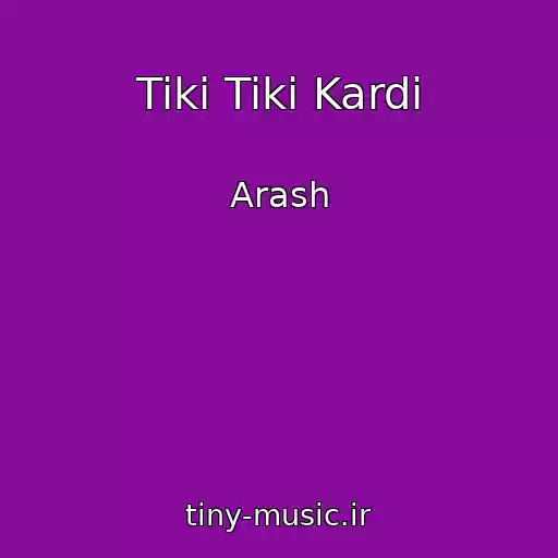 کاور آهنگ Tiki Tiki Kardi از Arash