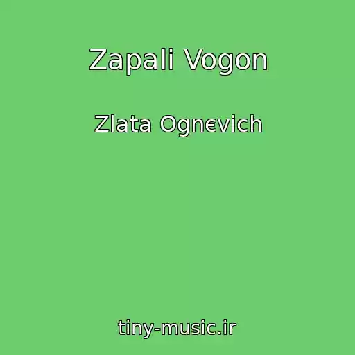 کاور آهنگ Zapali Vogon از Zlata Ognєvіch