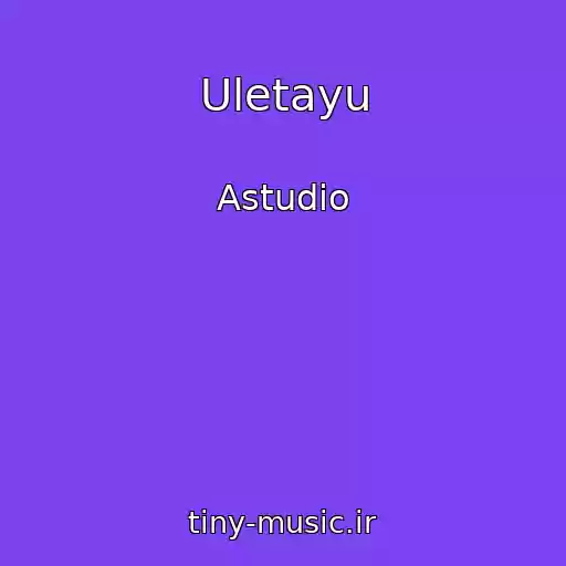 کاور آهنگ Uletayu از Astudio