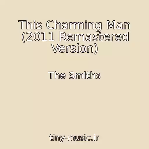 کاور آهنگ This Charming Man (2011 Remastered Version) از The Smiths
