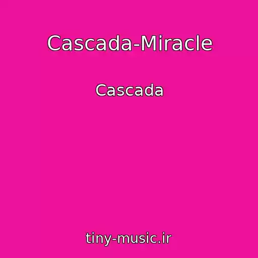 کاور آهنگ Cascada-Miracle از Cascada