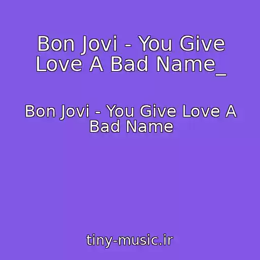 کاور آهنگ Bon Jovi - You Give Love A Bad Name_ از Bon Jovi - You Give Love A Bad Name