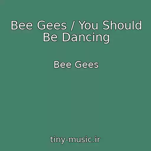 کاور آهنگ Bee Gees / You Should Be Dancing از Bee Gees