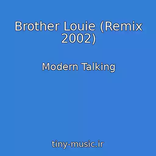 کاور آهنگ Brother Louie (Remix 2002) از Modern Talking
