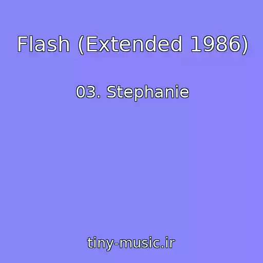 کاور آهنگ Flash (Extended 1986) از 03. Stephanie
