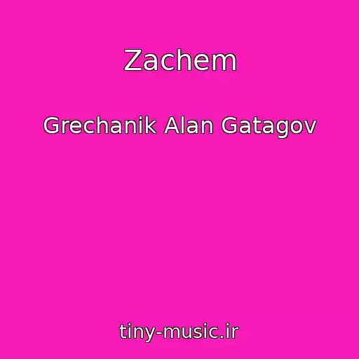 کاور آهنگ Zachem از Grechanik Alan Gatagov