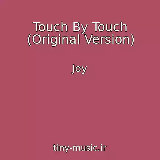 کاور آهنگ Touch By Touch (Original Version) از Joy