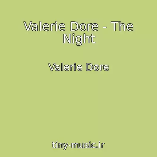 کاور آهنگ Valerie Dore - The Night از Valerie Dore
