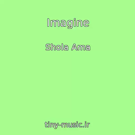 کاور آهنگ Imagine از Shola Ama