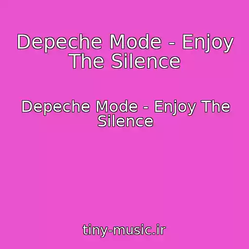 کاور آهنگ Depeche Mode - Enjoy The Silence از Depeche Mode - Enjoy The Silence