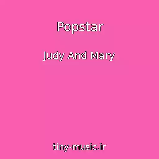 کاور آهنگ Popstar از Judy And Mary