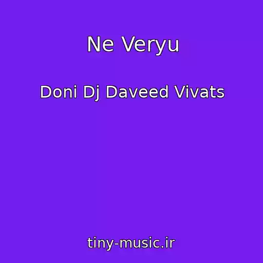 کاور آهنگ Ne Veryu از Doni Dj Daveed Vivats