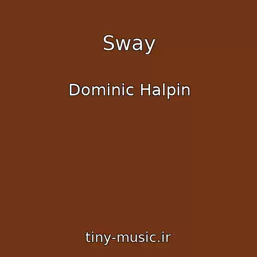 کاور آهنگ Sway از Dominic Halpin