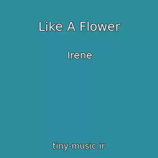 کاور آهنگ Like A Flower از Irene