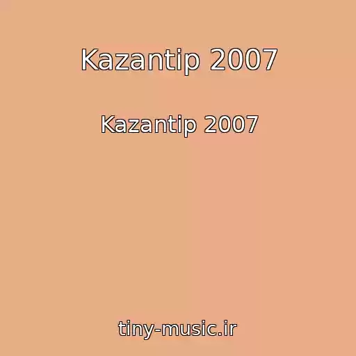 کاور آهنگ Kazantip 2007 از Kazantip 2007
