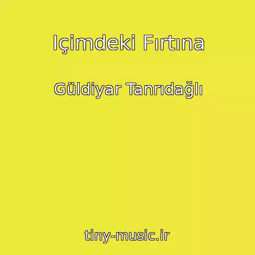 کاور آهنگ Içimdeki Fırtına از Güldiyar Tanrıdağlı