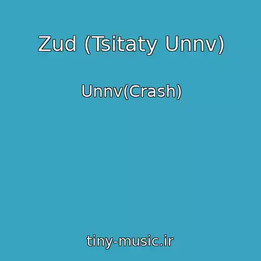 کاور آهنگ Zud (Tsitaty Unnv) از Unnv(Crash)