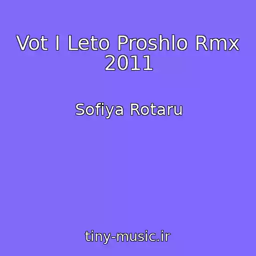 کاور آهنگ Vot I Leto Proshlo Rmx 2011 از Sofiya Rotaru