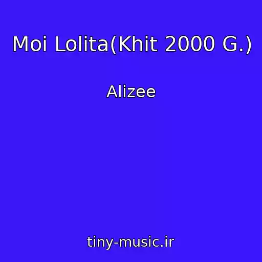 کاور آهنگ Moi Lolita(Khit 2000 G.) از Alizee